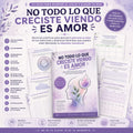 NO TODO LO QUE CRECISTE VIENDO ES AMOR - Ejercicios prácticos para descubrir patrones ocultos en tus relaciones y dinámicas familiares